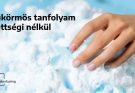 Műkörmös tanfolyam érettségi nélkül 2026-ban