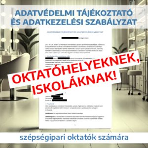 Adatvédelmi Tájékoztató és Adatkezelési Szabályzat – Szépségipari oktatóhelyeknek és iskoláknak
