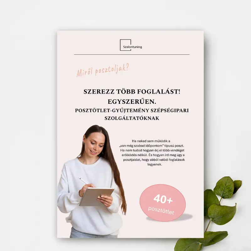 SZEREZZ TÖBB FOGLALÁST EGYSZERŰEN - POSZTÖTLETEK SZÉPSÉGIPARI VÁLLALKOZÓKNAK