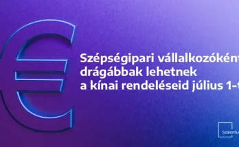 Szépségipari vállalkozóként drágábbak lehetnek a kínai rendeléseid július 1-től